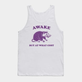 Awake But At What Cost shirt, Possum T Shirt, Weird T Shirt, Meme T Shirt, Funny Possum, T Shirt, Trash Panda T Shirt, Tank Top